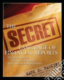 The Secret Language of Financial Reports libro in lingua di Haskins Mark E.