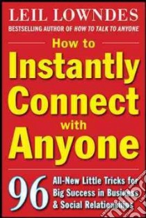 How to Instantly Connect with Anyone libro in lingua di Lowndes Leil