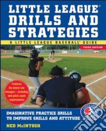Little League Drills and Strategies libro in lingua di McIntosh Ned