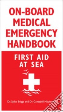 On-board Medical Emergency Handbook libro in lingua di Briggs Spike, Mackenzie Campbell