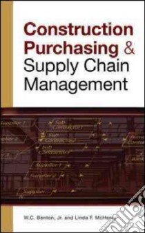 Construction Purchasing & Supply Chain Management libro in lingua di Benton W. C. Jr., McHenry Linda F.