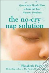 The No-Cry Nap Solution libro in lingua di Pantley Elizabeth