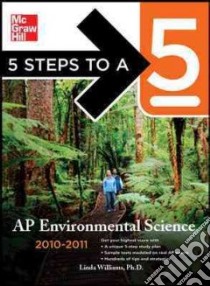 5 Steps To A 5 AP Environmental Science 2010-2011 libro in lingua di Williams Linda