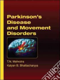 Parkinson's Disease and Movement Disorders libro in lingua di Mehrotra T. N. (EDT), Bhattacharyya Kalyan B. (EDT)