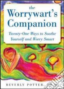 The Worrywart's Companion libro in lingua di Potter Beverly