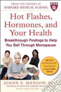 Hot Flashes, Hormones & Your Health libro in lingua di Manson Joann E. M.D., Bassuk Shari