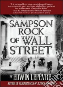 Sampson Rock of Wall Street libro in lingua di Edwin Lefevre
