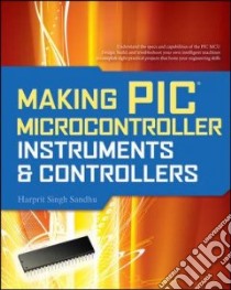 Making PIC Microcontroller Instruments and Controllers libro in lingua di Sandhu Harprit Singh