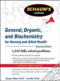 Schaum's Outlines of General, Organic, and Biochemistry for Nursing and Allied Health libro in lingua di Odian George, Blei Ira
