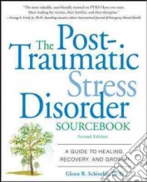 The Post-Traumatic Stress Disorder Sourcebook libro in lingua di Schiraldi Glenn R.