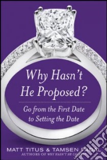 Why Hasn't He Proposed? libro in lingua di Titus Matt, Fadal Tamsen