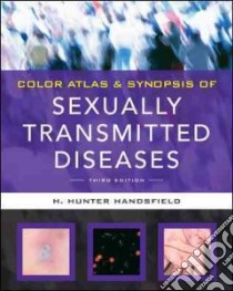 Color Atlas & Synopsis of Sexually Transmitted Diseases libro in lingua di Handsfield H. Hunter M.D.