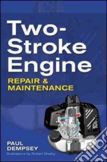 Two-Stroke Engine Repair & Maintenance libro in lingua di Dempsey Paul