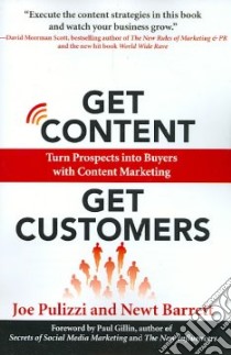 Get Content Get Customers libro in lingua di Pulizzi Joe, Barrett Newt