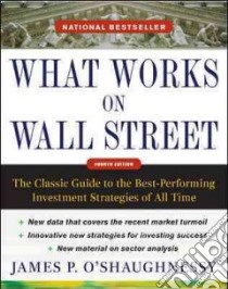 What Works on Wall Street libro in lingua di O'Shaughnessy James P.