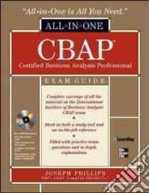 CBAP Certified Business Analysis Professional All=In=One Exam Guide libro in lingua di Phillips Joseph