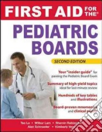 First Aid for the Pediatric Boards libro in lingua di Le Tao, Lam Wilbur A. M.D. Ph.D., Rabizadeh Shervin M.D., Schroeder Alan, Vera Kimberly M.D.