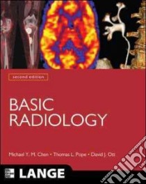 Basic Radiology libro in lingua di Chen Michael Y. M. (EDT), Pope Thomas L. M.D. (EDT), Ott David J. (EDT)