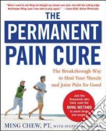 The Permanent Pain Cure libro in lingua di Chew Ming, Golden Stephanie