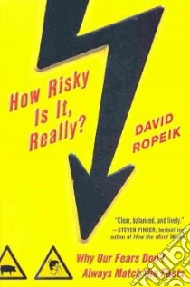 How Risky Is It, Really? libro in lingua di Ropeik David