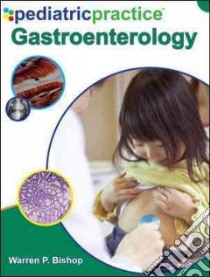 Pediatric Practice: Gastroenterology libro in lingua di Bishop Warren P.