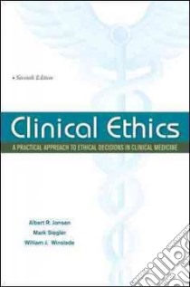 Clinical Ethics libro in lingua di Jonsen Albert R., Siegler Mark, Winslade William J.