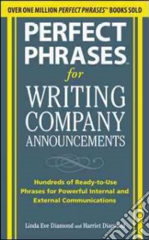 Perfect Phrases for Writing Company Announcements libro in lingua di Diamond Harriet, Diamond Linda Eve