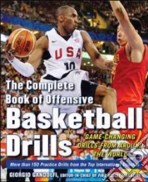 The Complete Book of Offensive Basketball Drills libro in lingua di Gandolfi Giorgio
