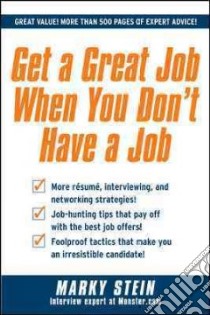 Get a Great Job When You Don't Have a Job libro in lingua di Stein Marky
