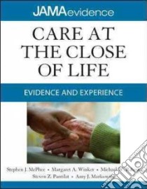 Care at the Close of Life libro in lingua di McPhee Stephen J. (EDT), Winker Margaret A. M.D. (EDT), Rabow Michael W. M.D. (EDT), Pantilat Steven Z. M.D. (EDT)