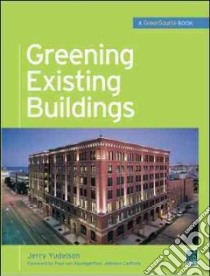 Greening Existing Buildings libro in lingua di Yudelson Jerry
