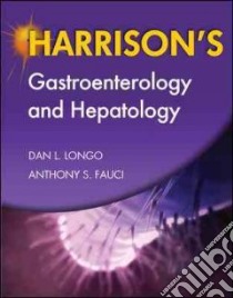 Harrison's Gastroenterology and Hepatology libro in lingua di Longo Dan L. (EDT), Fauci Anthony S. (EDT)
