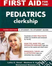 First Aid for the Pediatrics Clerkship libro in lingua di Stead Latha G. M.D., Kaufman Matthew S. M.D., Waseem Muhammad M.D.