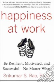 Happiness at Work libro in lingua di Rao Srikumar S.