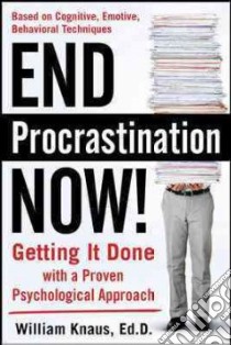 End Procrastination Now! libro in lingua di Knaus William