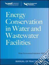 Energy Conservation in Water and Wastewater Facilities libro in lingua di Water Environment Federation (COR)