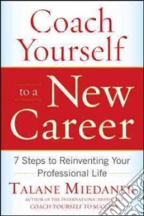 Coach Yourself to a New Career libro in lingua di Miedaner Talane