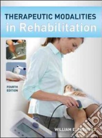 Therapeutic Modalities in Rehabilitation libro in lingua di Prentice William E., Quillen William S. Ph.D. (CON), Underwood Frank Ph.D. (CON)