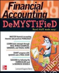 Financial Accounting Demystified libro in lingua di Berry Leonard Eugene