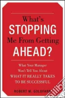 What's Stopping Me from Getting Ahead? libro in lingua di Goldfarb Robert W.