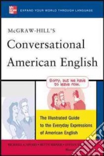 Mcgraw-hill's Conversational American English libro in lingua di Spears Richard A., Birner Betty, Kleinedler Steven, Nisset Luc (ILT)