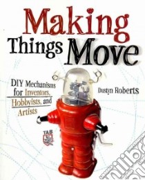 Making Things Move libro in lingua di Roberts Dustyn