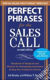 Perfect Phrases for the Sales Call libro in lingua di Brooks Jeb, Brooks William T.
