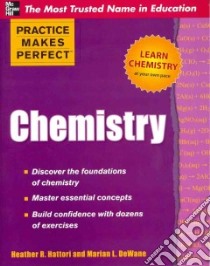 Practice Makes Perfect Chemistry libro in lingua di Hattori Heather R., DeWane Marian L.