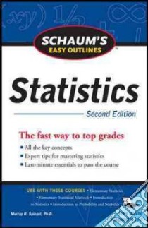 Schaum's Easy Outlines Statistics libro in lingua di Spiegel Murray R., Lindstrom David P. (EDT)
