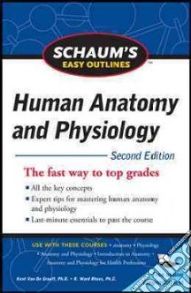 Schaums Easy Outlines of Human Anatomy and Physiology libro in lingua di Van De Graaff Kent M., Rhees R. Ward