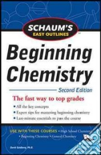 Schaums Easy Outline Beginning Chemistry libro in lingua di Goldberg David, Cullen Katherine E. (EDT)