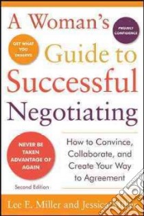 A Woman's Guide to Successful Negotiating libro in lingua di Miller Lee E., Miller Jessica