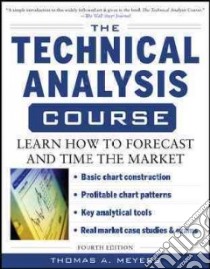 The Technical Analysis Course libro in lingua di Meyers Thomas A.