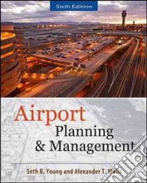 Airport Planning and Management libro in lingua di Young Seth B., Wells Alexander T.